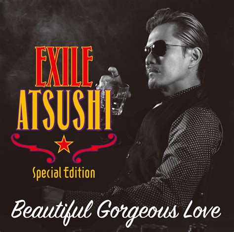画像】exile Atsushi ドームツアー・テーマ曲「beautiful Gorgeous Love」のmvを公開」の画像1 2 Spice エンタメ特化型情報メディア スパイス