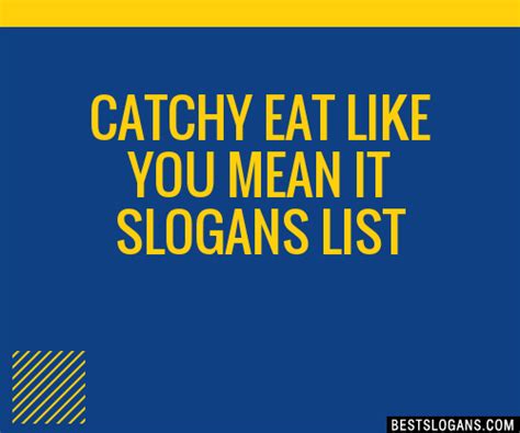 100 Catchy Eat Like You Mean It Slogans 2024 Generator Phrases
