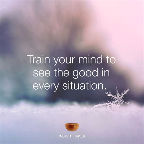 Train Your Mind To See The Good In Every Situation Train Your Mind