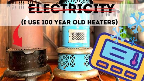 How To Heat Your Home Without Electricity 100 Year Old Invention