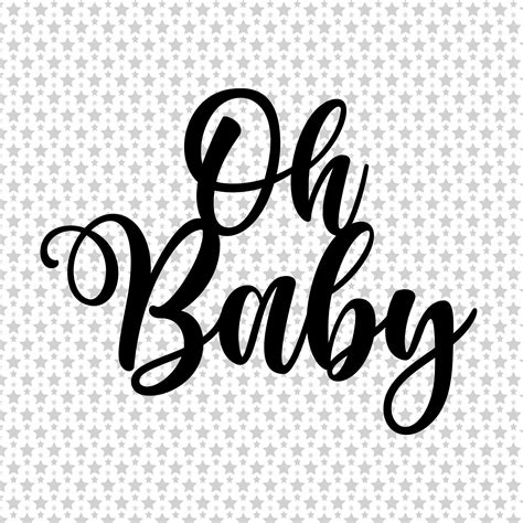 Oh Baby Svg Cake Topper Svg Oh Baby Cake Topper Baby Cut File