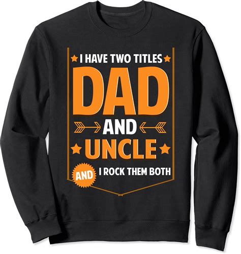 I Have Two Titles Dad And Uncle Ts Uncle Fathers Day