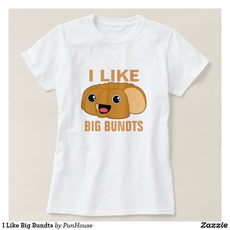 I Like Big Bundts T Shirt Shirts T Shirt Tshirt Designs