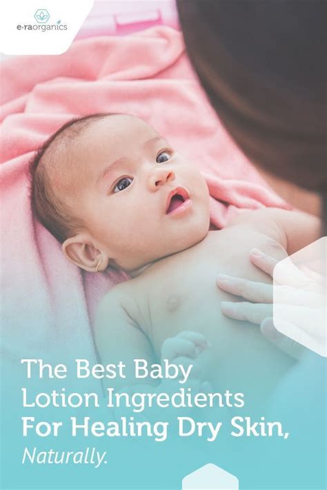 The Best Infant Lotion Ingredients For Calming Dry Skin And Damaged Skin