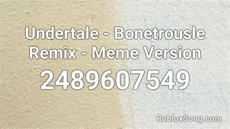 Undertale Bonetrousle Remix Meme Version Roblox Id Roblox Music Codes