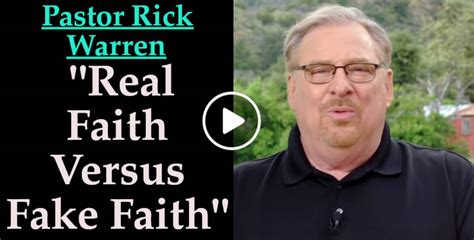 Pastor Rick Warren Real Faith Versus Fake Faith