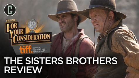 The Sisters Brothers Movie Review Collider Tiff 2018 Youtube
