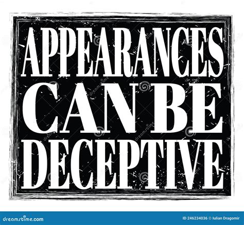 Appearances Can Be Deceptive Text On Black Stamp Sign Stock
