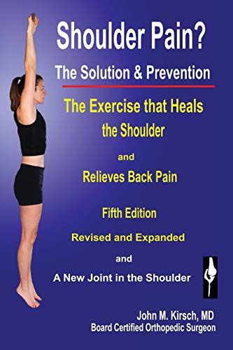 Shoulder Pain Solution Prevention Revised By John Kirsch M D Abebooks