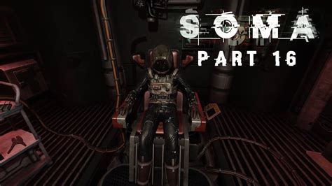 Soma Walkthrough Part 16 No Commentary Youtube