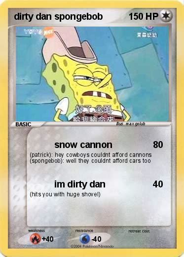 Pokémon Dirty Dan Spongebob Snow Cannon My Pokemon Card