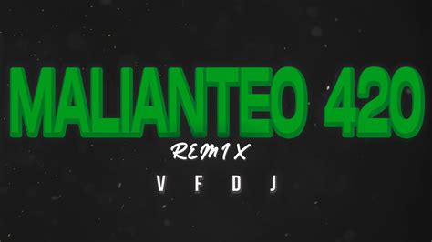 L Gante Malianteo 420 Remix Vfdj Youtube