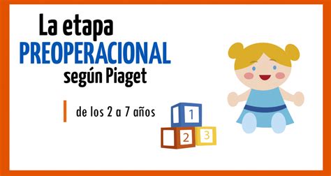 Piaget Y Las Cuatro Etapas Del Desarrollo Cognitivo