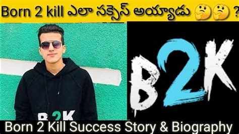 Born 2 Kill B2k Biography And Lifestyle In Telugu Tiktok Geeks