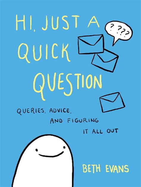 Hi Just A Quick Question Queries Advice And Figuring It All Out By
