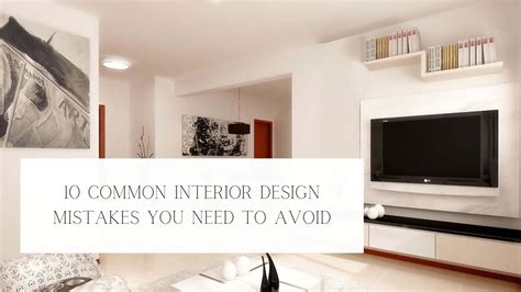 10 Common Interior Design Mistakes You Need To Avoid Style Space Id
