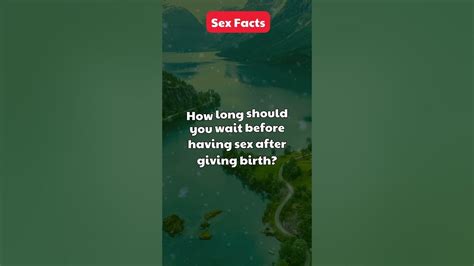 How Long Should You Wait Before Having Sex After Giving Birth Shorts