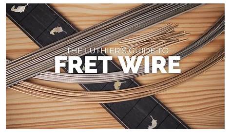 Guitar Fret Wire - Sizes, Materials, & How To Choose