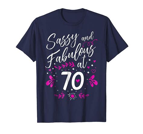 70th Birthday T T Shirt Sassy And Fabulous 70 Year Old Tee Teechatpro