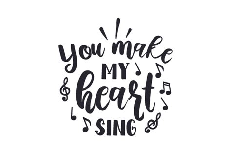 You Make My Heart Sing Svg Cut File By Creative Fabrica Crafts