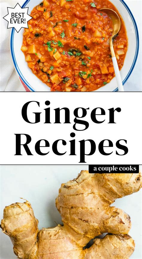 10 Ginger Recipes Using The Fresh Root A Couple Cooks