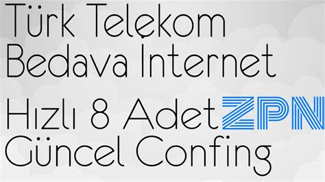 T Rk Telekom Bedava Nternet G Ncel Zpn Conf Ng Youtube