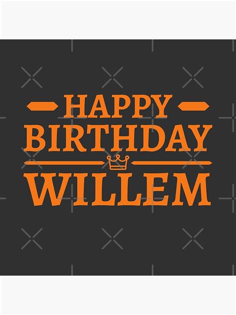 Happy Birthday Willem Koningsdag Kingsday Holland Poster By