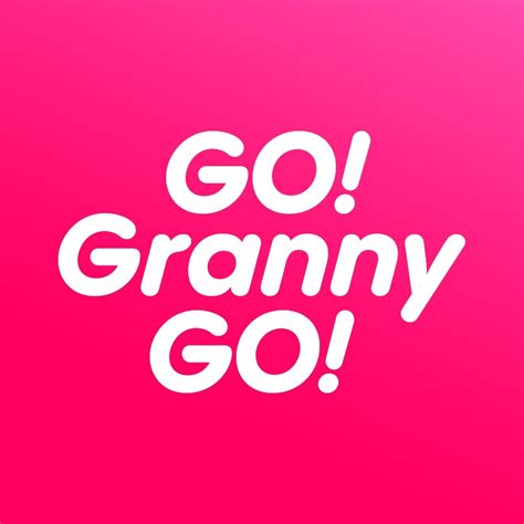 go granny go