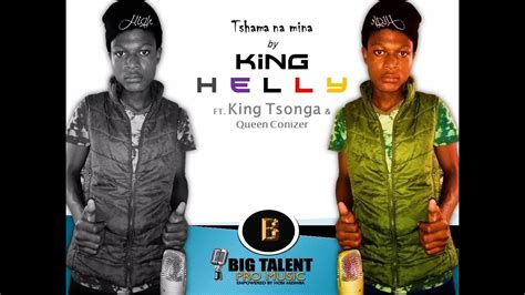 King Helly Tshama Na Mina Ft King Tsonga And Queen Conizer Big