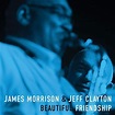 Buy James Morrison, Jeff Clayton Beautiful Friendship CD | Sanity