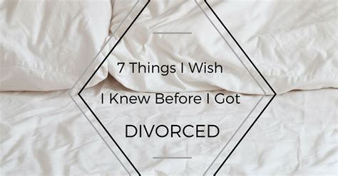 7 Things I Wish I Knew Before I Got Divorced Huffpost