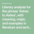 Literary analysis for the phrase 'Ashes to Ashes', with meaning, origin ...