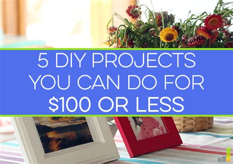 5 Diy Projects You Can Do For 100 Or Less Frugal Rules