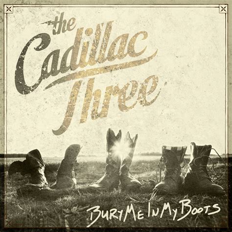 album review the cadillac three s bury me in my boots sounds like nashville