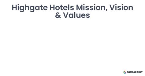 Highgate Hotels Mission Vision And Values Comparably