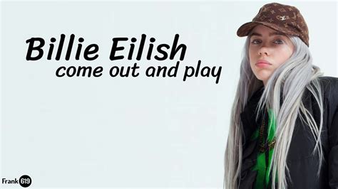 Billie Eilish Come Out And Play 🎶 Lyric Youtube