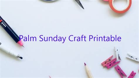 Palm Sunday Craft Printable February 2023