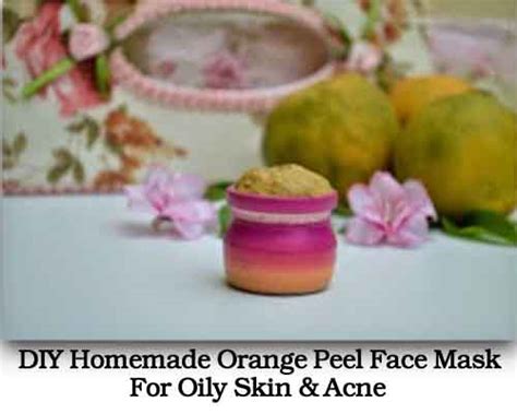 Diy Homemade Orange Peel Face Mask For Oily Skin And Acne