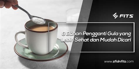 Sfidn Fits Blog 8 Bahan Pengganti Gula Yang Lebih Sehat Dan Mudah