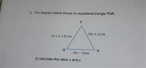 Solved C The Diagram Below Shows An Equilateral Triangle PQR I Calculate The Value X And Y