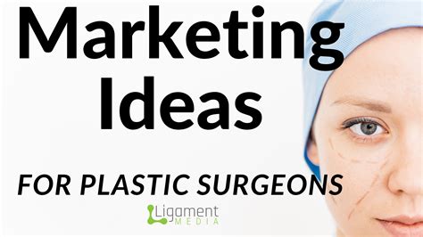 Marketing Ideas For Plastic Surgeons Ligament Media
