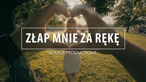 Nokaut Złap Mnie Za Rękę Official Video 2017 Youtube