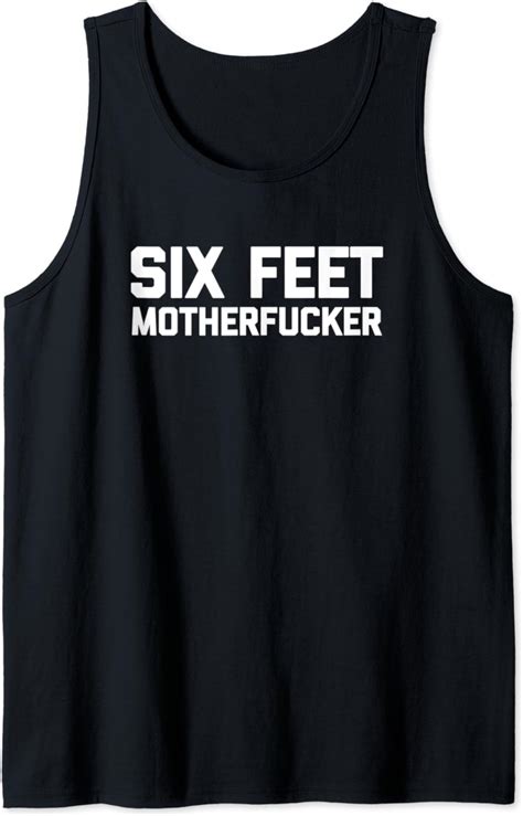 six feet motherfucker t shirt funny saying social distancing tank top clothing