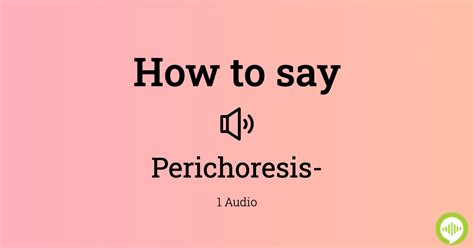 How To Pronounce Perichoresis