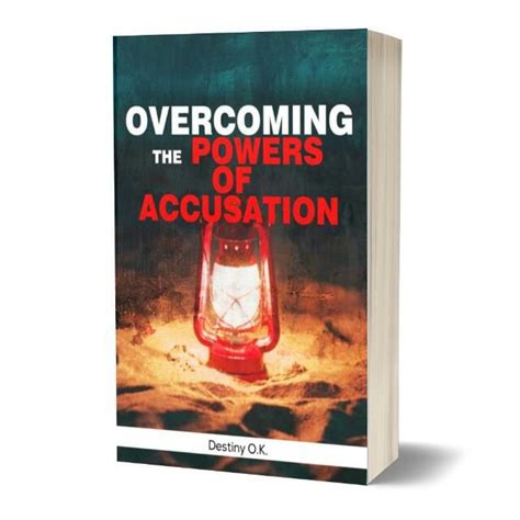 Overcoming The Powers Of Accusation