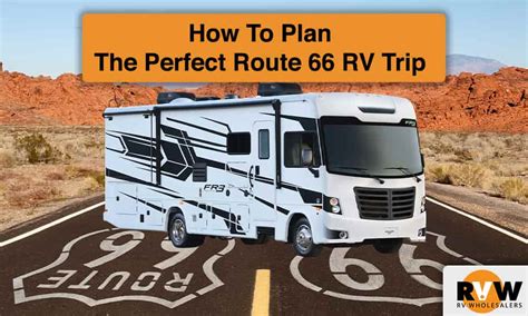 How To Plan The Perfect Route 66 Rv Trip Rv Wholesalers