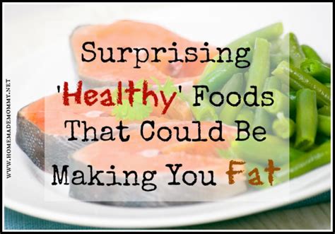 You are not sure how to lose belly fat, then you can rest assured that we will help you. Surprising Healthy Foods Are Making You Fat, Q&A with Lyn ...