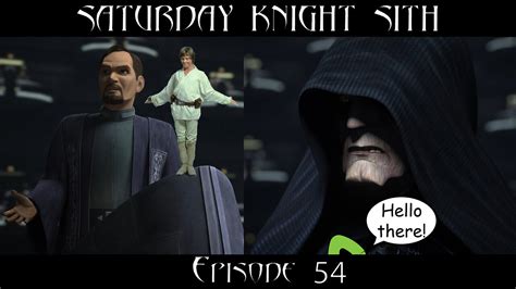 Saturday Knight Sith 54 Bad Batch Ep 7and8 Review We Are On Rumble