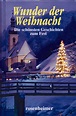 Wunder der Weihnacht - Die schönsten Geschichten zum Fest | Jetzt ...