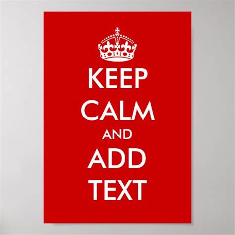 Keep Calm Signs Make Your Own Poster Zazzle